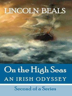 cover image of On the High Seas, an Irish Odyssey, Second in a Series